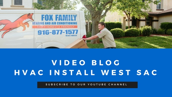HVAC REPLACEMENT WEST SACRAMENTO - VIDEO BLOG