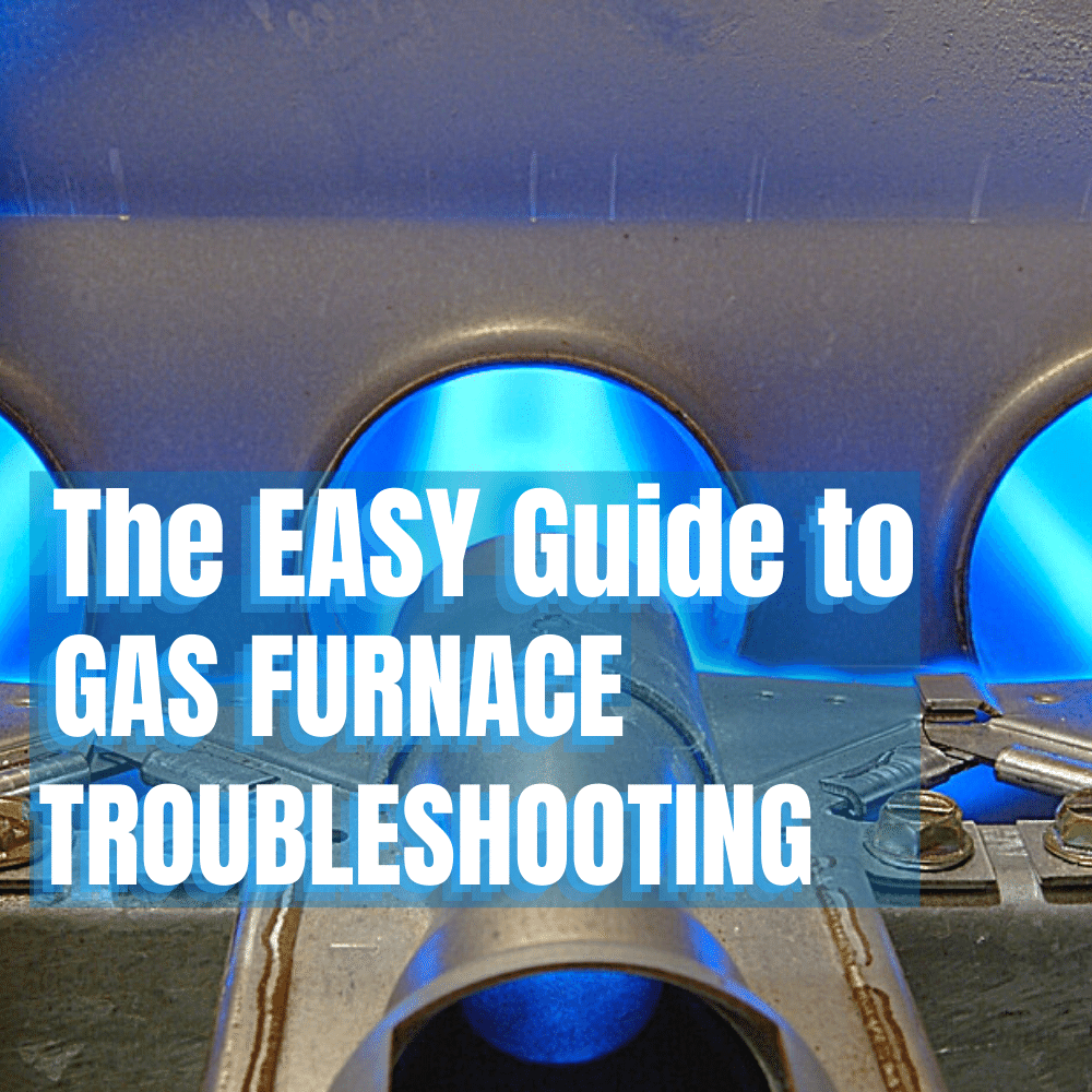 Easy Guide to gas furnace troubleshooting