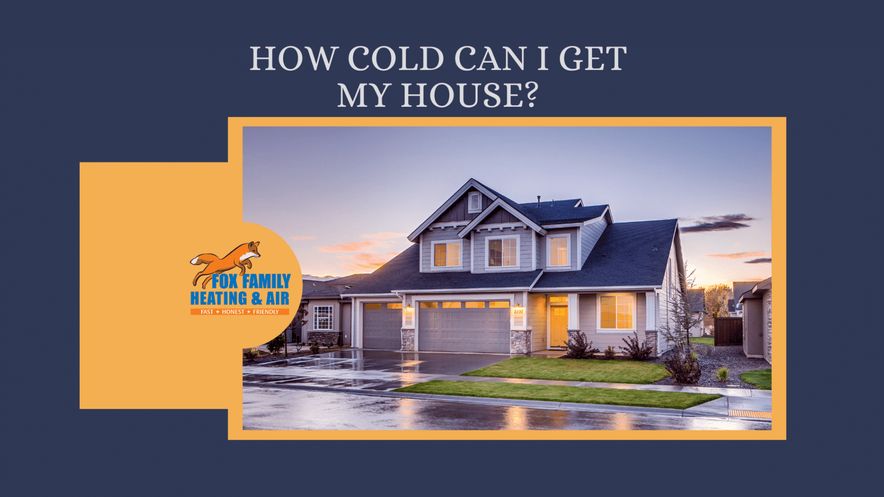 How cold can my house get?
