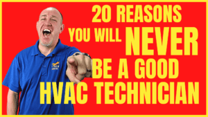 20 Reasons Why You’ll Never Be a Good HVAC Technician