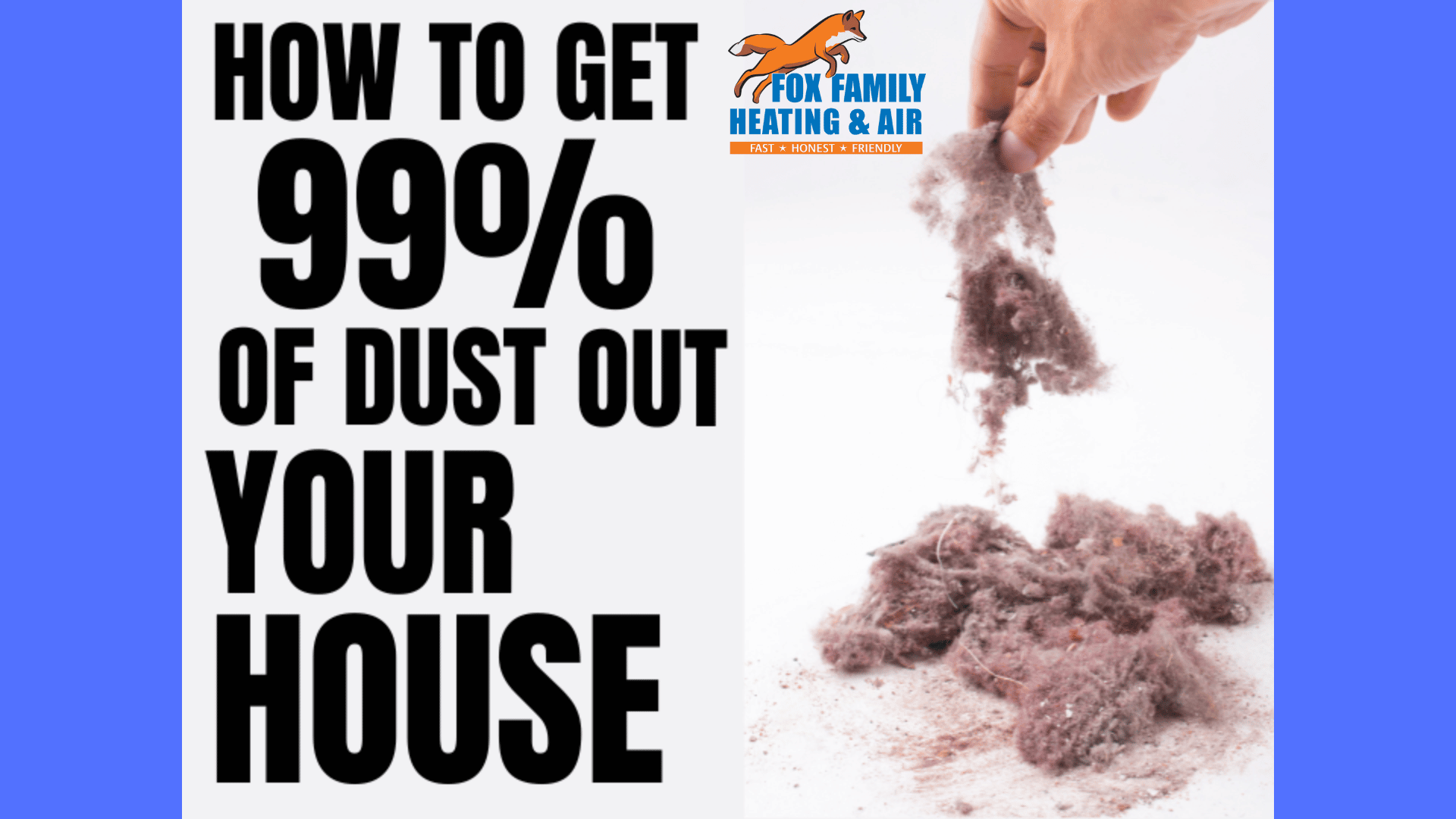 How to Get 99% of the Dust Out of Your Home
