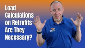 Is a Manual J Load Really Necessary on Residential Retrofits?
